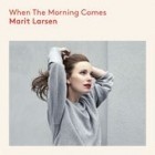 Marit Larsen - When the Morning Comes