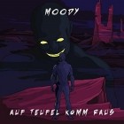 Moody - Auf Teufel Komm Raus