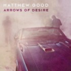 Matthew Good - Arrows Of Desire