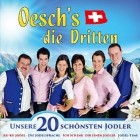 Oeschs Die Dritten - Unsere 20 Schoensten Jodler