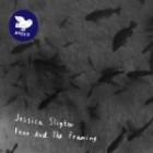 Jessica Sligter - Fear And The Framing