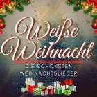 Weiße Weihnacht - Die schönsten Weihnachtslieder