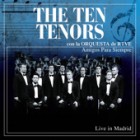 The Ten Tenors Con La Orquesta De Rtve - Amigos Para Siempre (Live in Madrid)