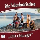 Die Salonboarischen - Ois Chicago