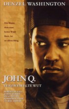 John Q. - Verzweifelte Wut