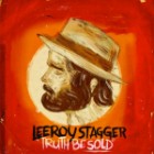 Leeroy Stagger - Truth Be Sold