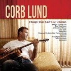 Corb Lund - Things That Cant Be Undone