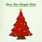 Aqua Teen Hunger Force - Have Yourself A Meaty Little Christmas