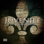 Juvenile - The Fundamentals