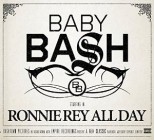 Baby Bash - Ronnie Rey All Day