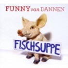 Funny Van Dannen - Fischsuppe