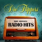 Die Flippers - Ihre grossen Radio Hits