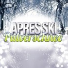 Après Ski Pulverschnee