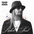 Kid Rock - Rebel Soul