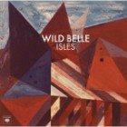 Wild Belle - Isles