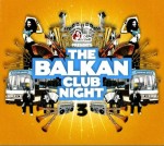 The Balkan Club Night 3