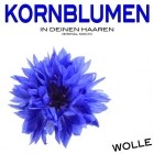 Wolle - Kornblumen in deinen Haaren (Einmal noch)