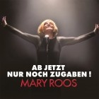 Mary Roos - Ab Jetzt Nur Noch Zugaben