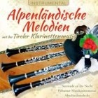 Tiroler Klarinettenmusig - Alpenlaendische Melodien Instrumental