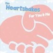 The Heartshakes - For You and Me