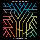 Years And Years - Communion