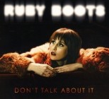 Ruby Boots - Don't Talk About It