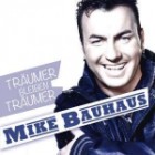 Mike Bauhaus - Träumer Bleiben Träumer