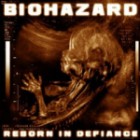 Biohazard - Reborn In Defiance