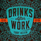 Toby Keith - Drinks After Work