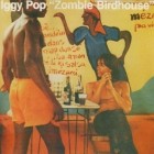 Iggy Pop - Zombie Birdhouse (REISSUE)