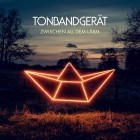 Tonbandgeraet - Zwischen all dem Lärm