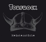 Torfrock - Meisterstuecke