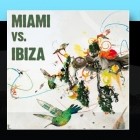 Miami Vs. Ibiza