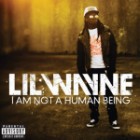 Lil Wayne - I Am Not A Human Being II (Limited Deluxe Edition)