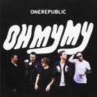 OneRepublic - Oh My My