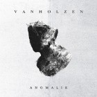 VAN HOLZEN - Anomalie