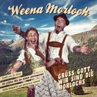 Weena Morloch - Gruess Gott Wir Sind Die Morlochs