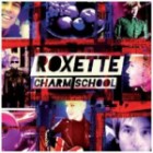 Roxette - Charm School (2CD Version)