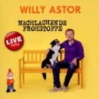 Willy Astor - Nachlachende Frohstoffe