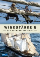 Windstärke 8 - Das Auswandererschiff