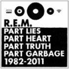 R.E.M. - Part Lies Part Heart Part Truth Part Garbage 1982-2011