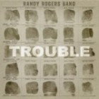 Randy Rogers Band - Trouble