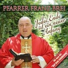 Pfarrer Franz Brei - Jedes Ende Ist Ein Neuer Anfang