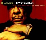 Lou Pride - Aint No More Love In This House