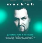 Mark Oh - Greatest Hits and Remixes