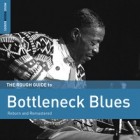 The Rough Guide to Bottleneck Blues Reborn and Remastered