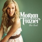 Morgan Frazier -The Best