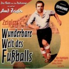 Arnd Zeigler - Zeiglers Wunderbare Welt Des Fussballs