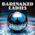 Barenaked Ladies - Silverball