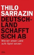 Thilo Sarrazin - Deutschland schafft sich ab